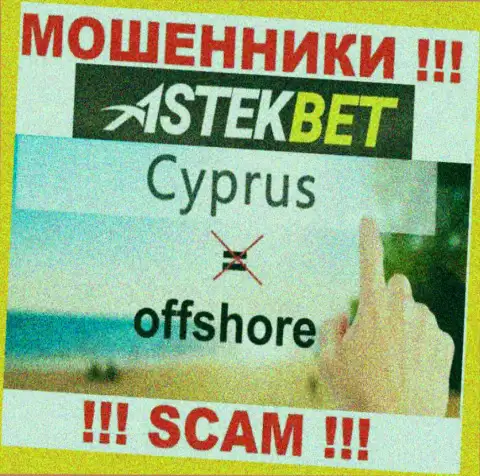 Будьте крайне бдительны internet-обманщики AstekBet расположились в оффшорной зоне на территории - Кипр