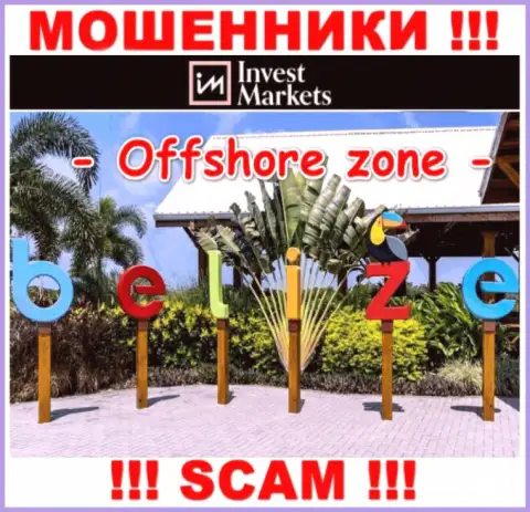 Invest Markets имеют офшорную регистрацию: Belize - будьте крайне внимательны, мошенники