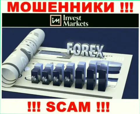 Сфера деятельности мошенников InvestMarkets - FOREX, но знайте это кидалово !!!