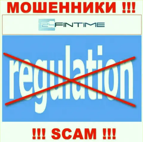 Регулирующего органа у конторы 24FinTime НЕТ ! Не доверяйте этим internet мошенникам денежные активы !!!