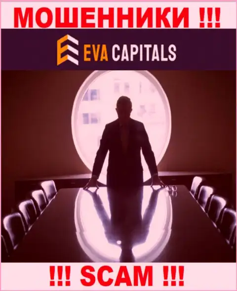 Нет ни малейшей возможности узнать, кто именно является руководителем конторы Eva Capitals - это однозначно мошенники