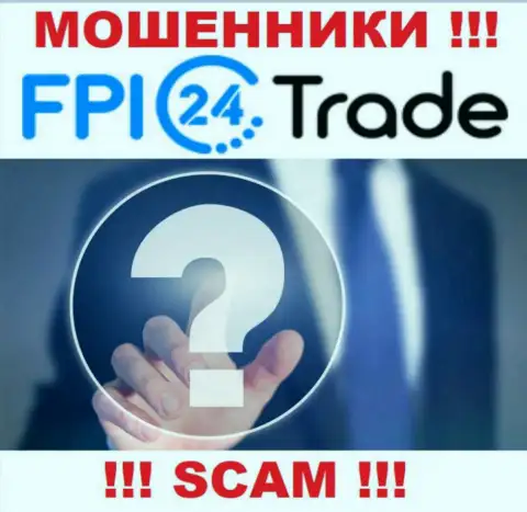 В сети нет ни единого упоминания о непосредственных руководителях мошенников FPI 24 Trade