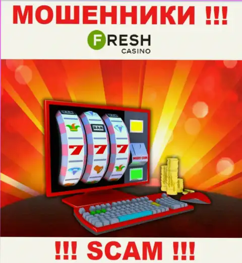 Fresh Casino - это хитрые мошенники, сфера деятельности которых - Онлайн-казино