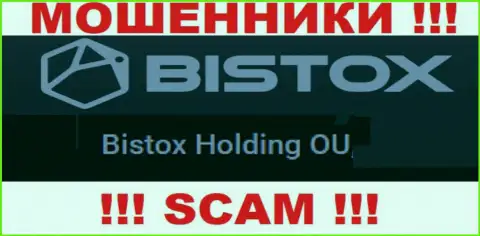 Юридическое лицо, управляющее интернет лохотронщиками Bistox - это Bistox Holding OU
